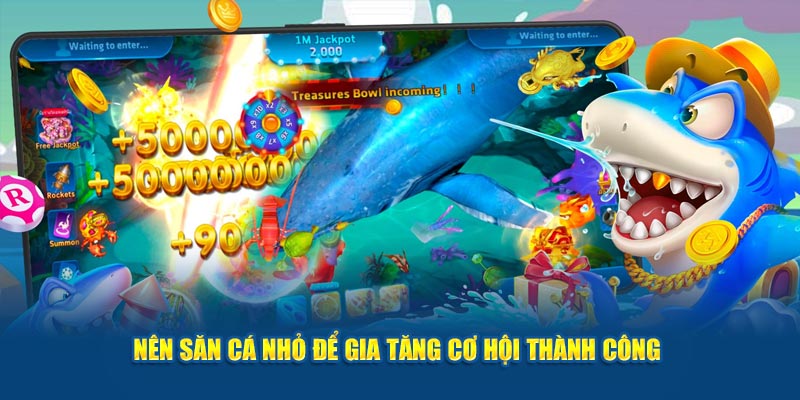 Nên săn con mồi nhỏ để gia tăng cơ hội thành công 