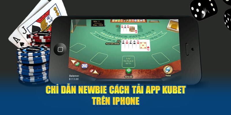 Chỉ dẫn newbie cách tải app Kubet trên iphone