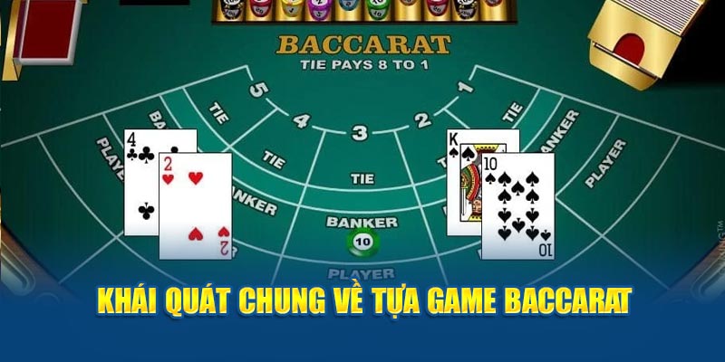 Khái quát chung về tựa game baccarat tại nhà cái Kubet