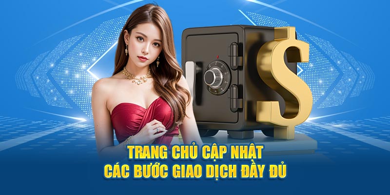 Trang chủ cập nhật các bước giao dịch đầy đủ 