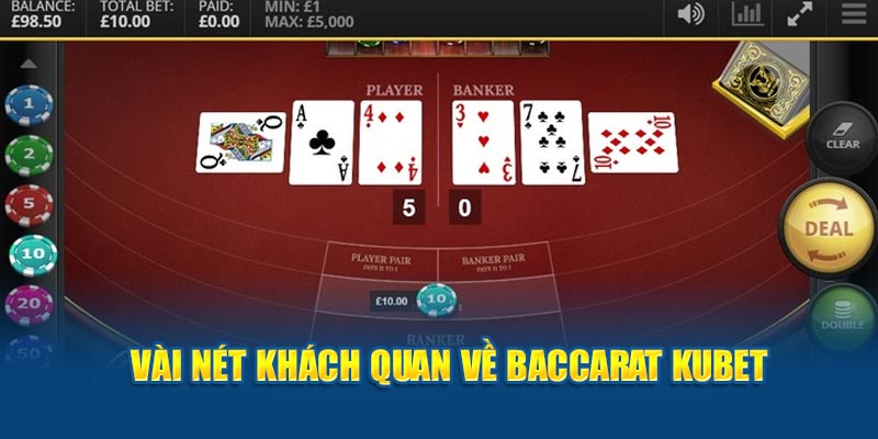 Vài nét khách quan về Baccarat Kubet